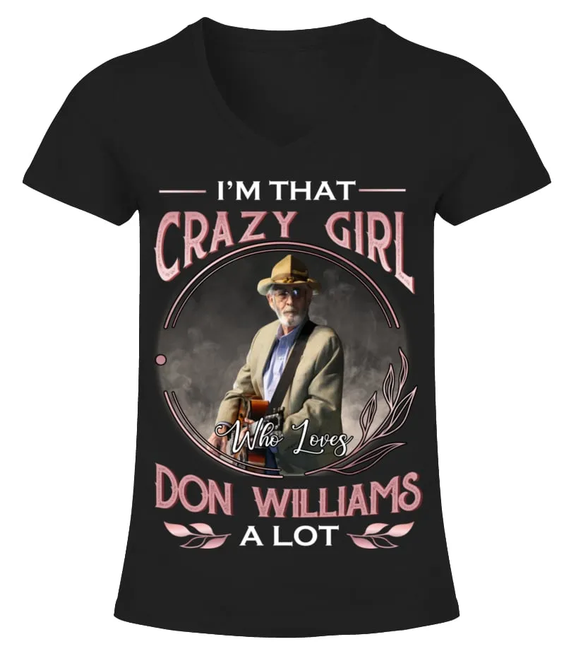I'M THAT CRAZY GIRL WHO LOVES DON WILLIAMS A LOT Camiseta cuello pico Mujer