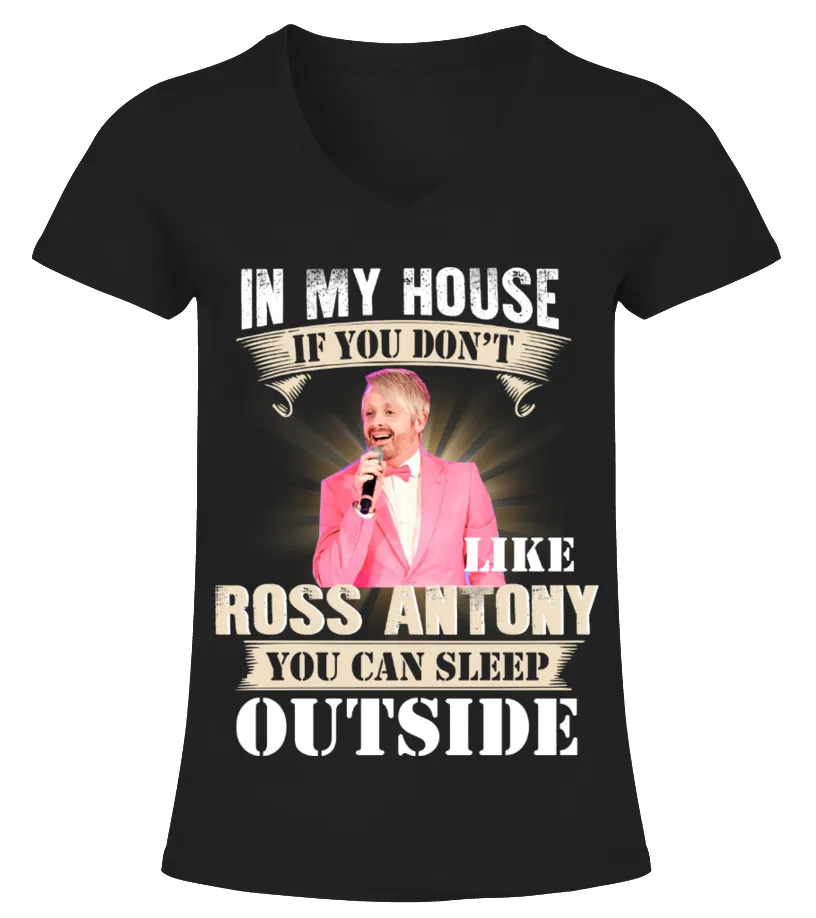 IN MY HOUSE IF YOU DON'T LIKE ROSS ANTONY YOU CAN SLEEP OUTSIDE Camiseta cuello pico Mujer