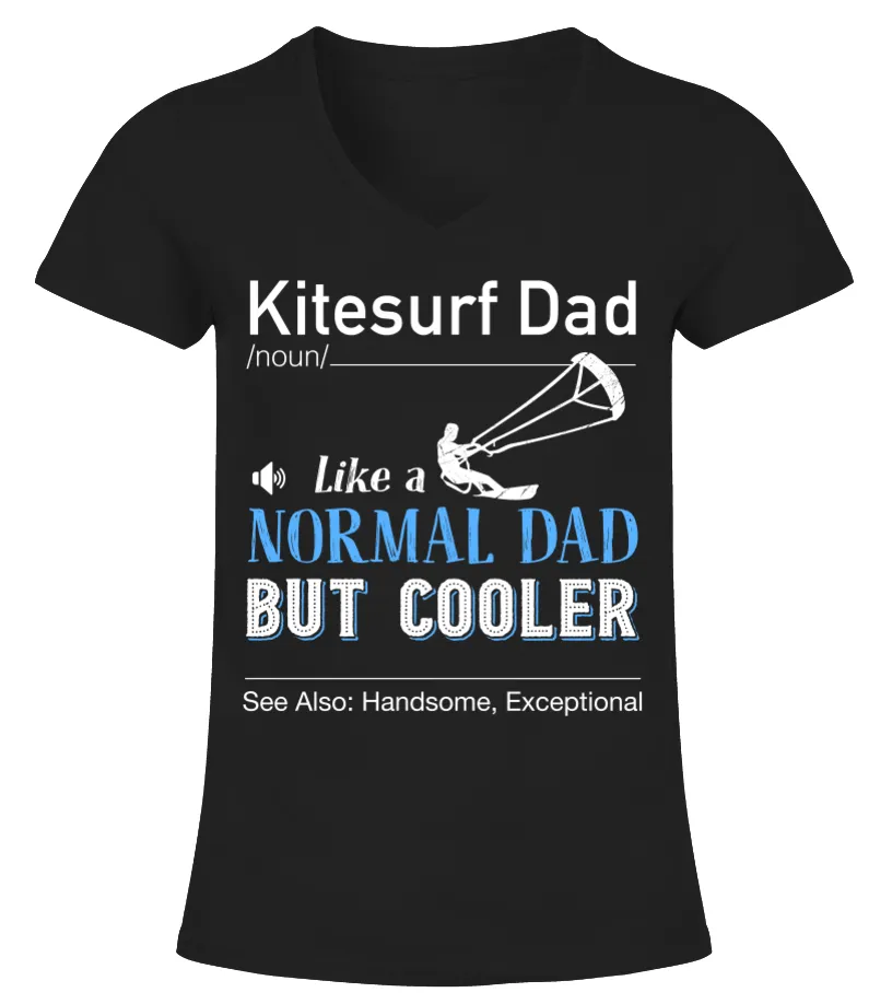 Kitesurfing dad | /noun/ | like a normal dad but cooler Camiseta cuello pico Mujer