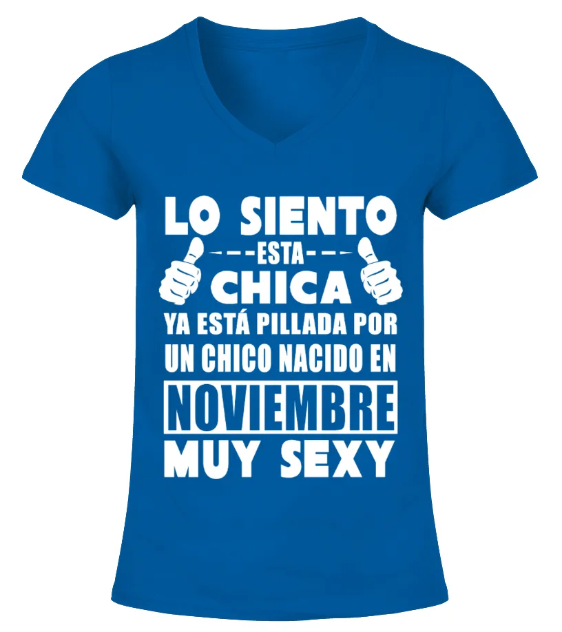 Lo siento, este chica ya está pillado por un chico nacida en Noviembre muy sexy Camiseta cuello pico Mujer