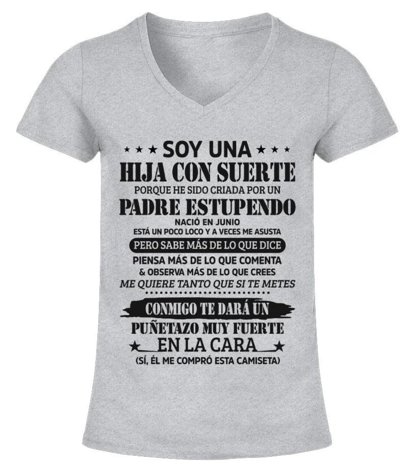 Soy una hija con suerte porque he sido criada por un padre estupendo, nació en … Camiseta cuello pico Mujer