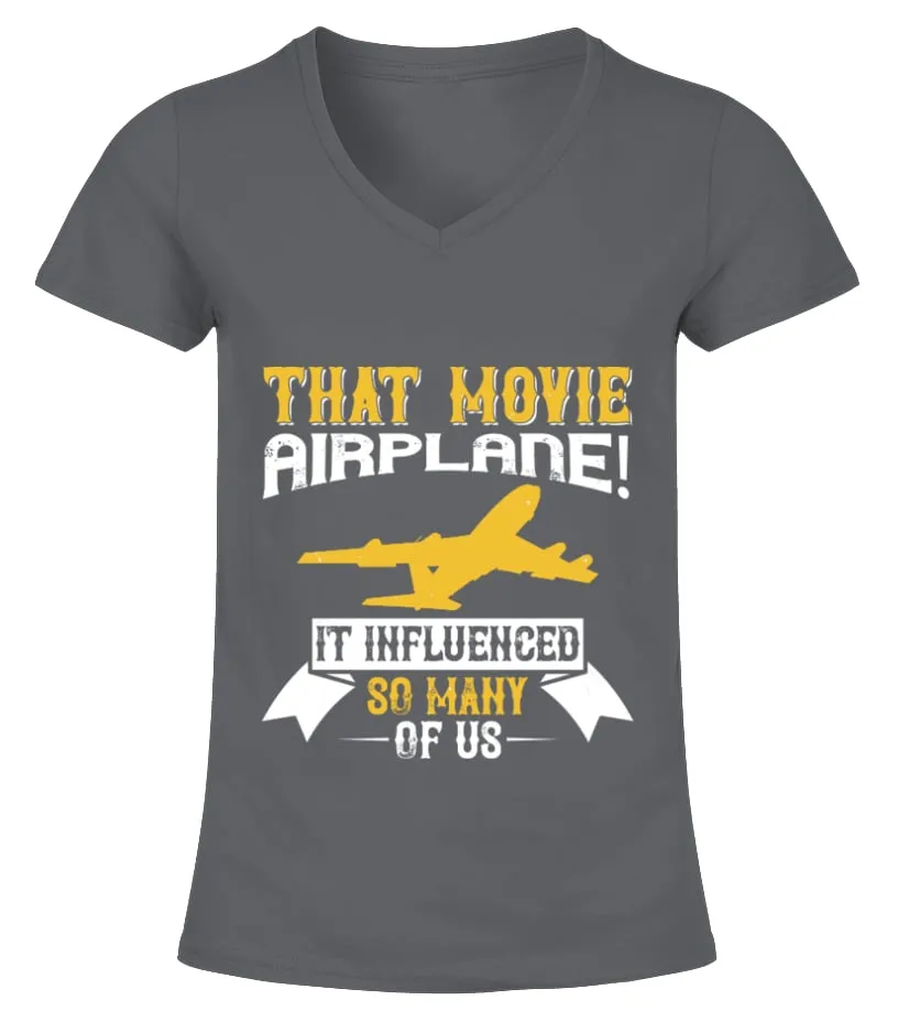 TSHIRT THAT MOVIE  ' AIRPLANE !'  IT INFLUENCED SO MANY OF US CAMISETA CUELLO PICO MUJER