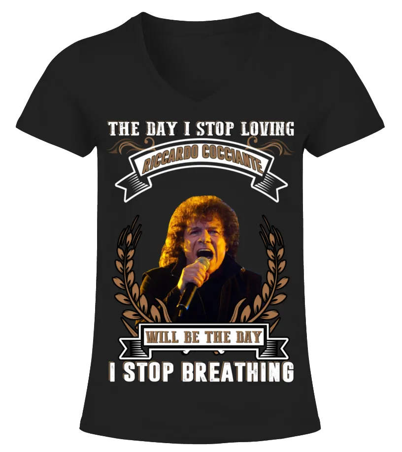 THE DAY I STOP LOVING RICCARDO COCCIANTE WILL BE THE DAY I STOP BREATHING Camiseta cuello pico Mujer