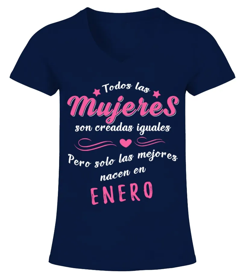 Todas las mujeres son creadas iguales pero solo las mejores nacen en enero Camiseta cuello pico Mujer
